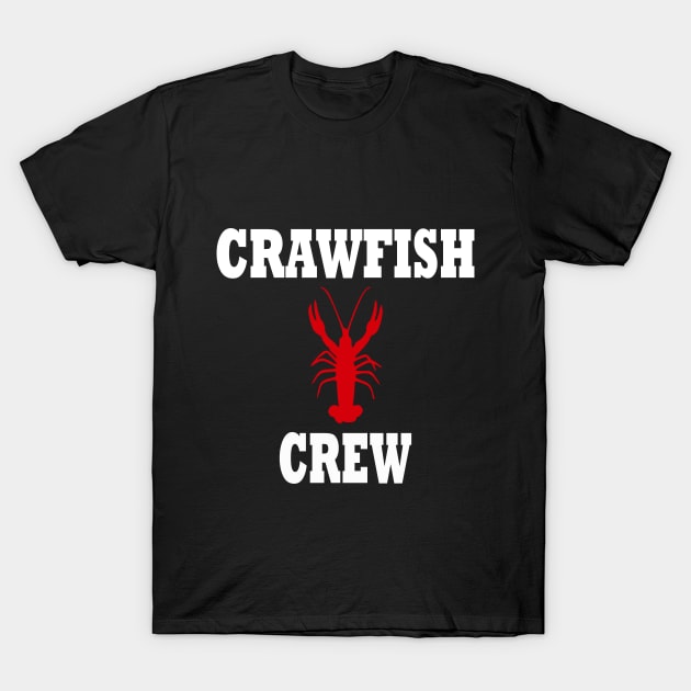 Crawfish Crew - I Love Crawfish Season Gift T Shirt for Crawfish Boil, Party, Festival Matching Family Shirts T-Shirt by JPDesigns